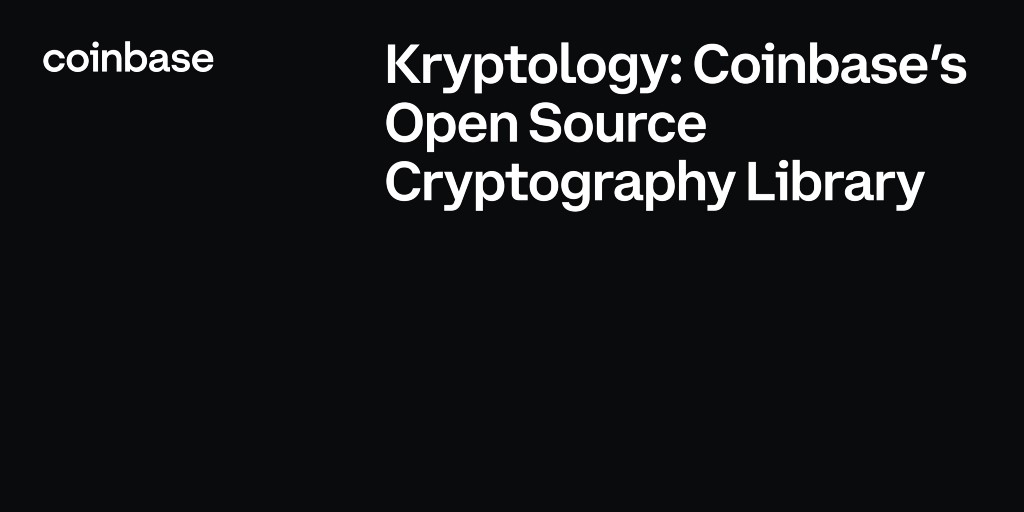 Meet Kryptology: Coinbase’s Open Source Cryptography Library