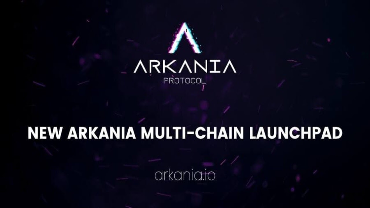 Arkania Protocol Launch Multi-Chain Launchpad Making IDOs Accessible to All – Press release Bitcoin News