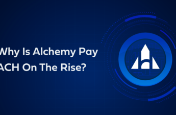 Why Is Alchemy Pay (ACH) On The Rise? – Press release Bitcoin News