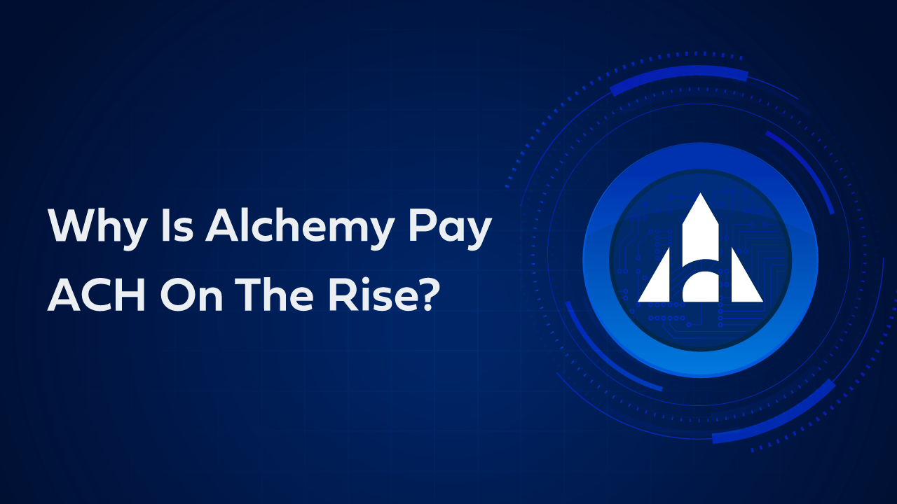 Why Is Alchemy Pay (ACH) On The Rise? – Press release Bitcoin News