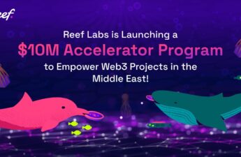 Reef Labs Is Launching a $10M Accelerator Program to Empower Web3 Projects in the Middle East – Press release Bitcoin News