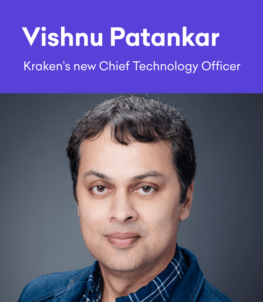 Meet Kraken's new Chief Technology Officer, Vishnu Patankar