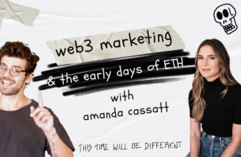 Amanda Cassatt on Web3 Marketing and the early days of Ethereum