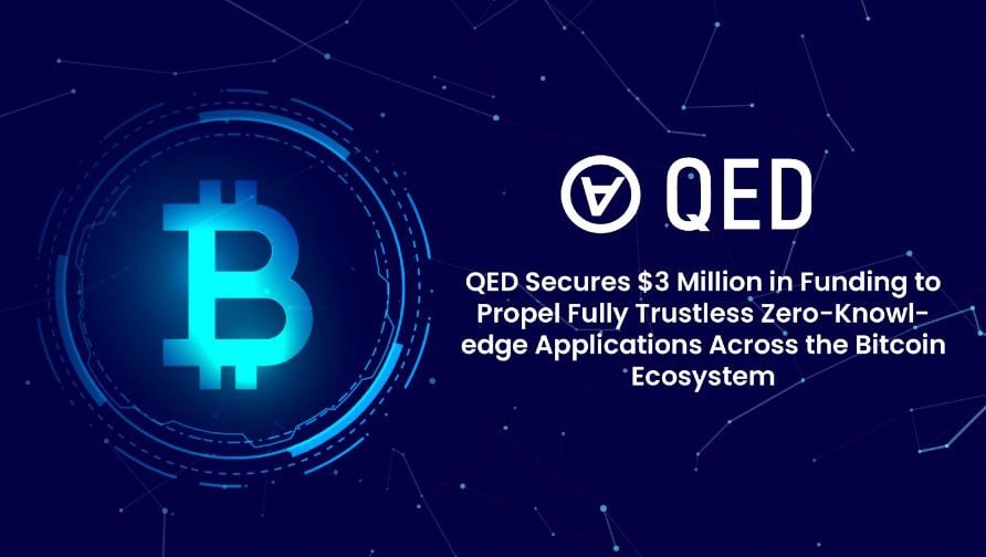 QED Secures $3 Million in Funding to Propel Fully Trustless Zero-Knowledge Applications Across the Bitcoin Ecosystem