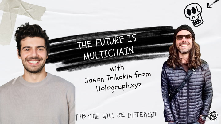 The Future is Multichain w/ Jason Trikakis from Holograph