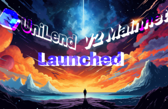 UniLend V2 Launched on Mainnet: First-Ever Permissionless Lending and Borrowing Protocol for All Digital Assets