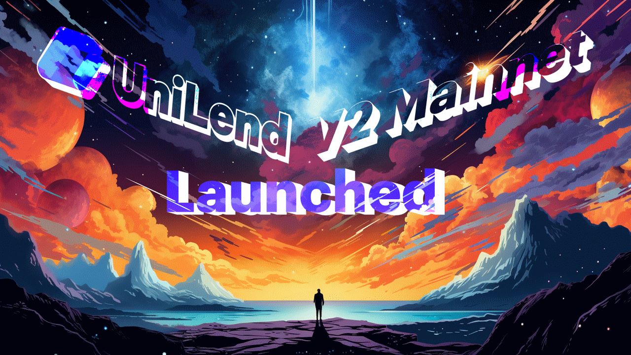 UniLend V2 Launched on Mainnet: First-Ever Permissionless Lending and Borrowing Protocol for All Digital Assets