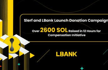 Slerf and LBank Launch Donation Campaign: Over 2600 SOL Raised in 12 Hours for Compensation Initiative