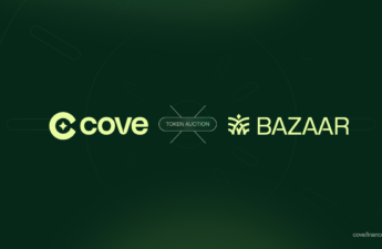 Cove Partners With Bazaar for Pioneering $COVE Token Auction to Decentralize and Bootstrap Protocol Liquidity