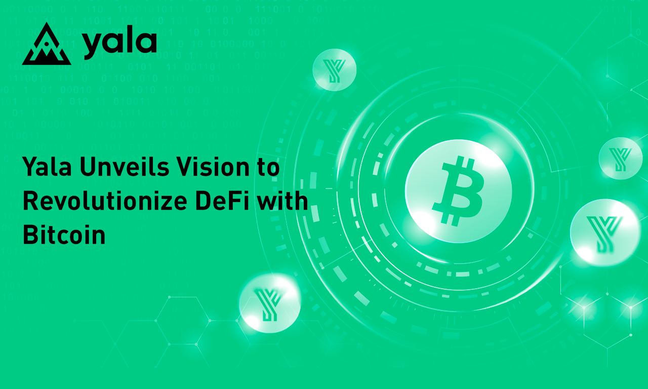 Yala Unveils Vision to Revolutionize DeFi With Bitcoin