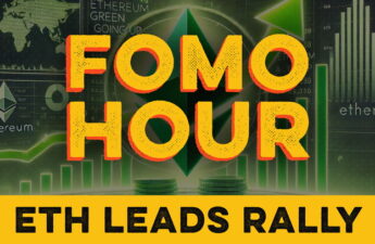 FOMO HOUR 142 - ETH LEADS THE RALLY