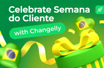 Celebrate Dia & Semana do Cliente with Changelly