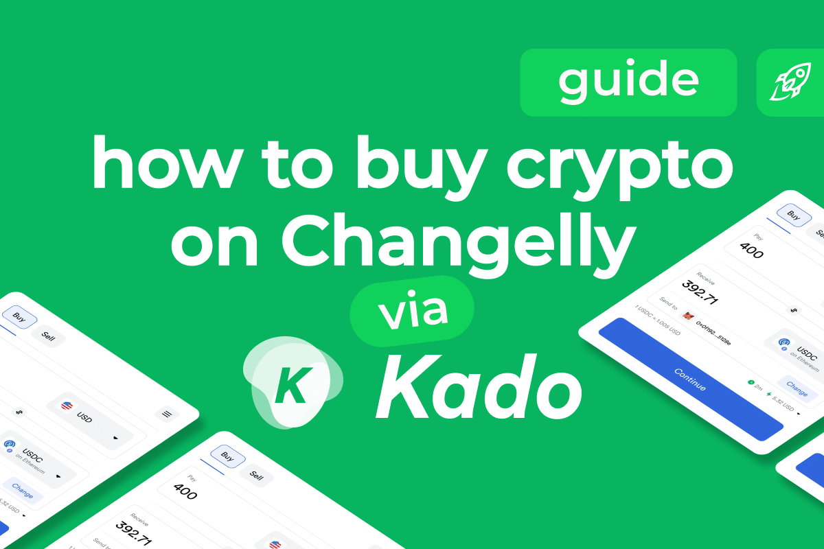 How to Buy Crypto on Changelly via Kado: A Step-by-Step Guide