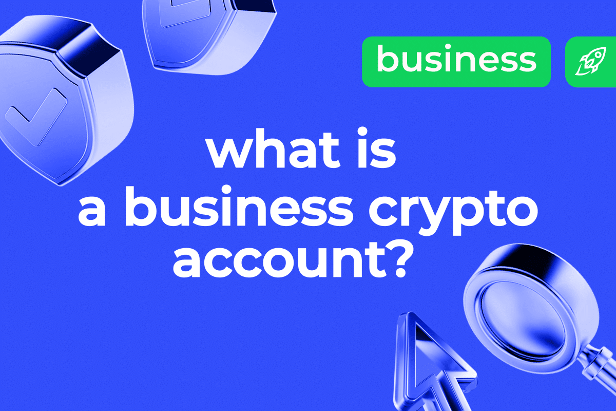 How to Open a Crypto Business Account? Top 5 Crypto Accounts