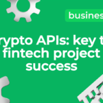 Why Crypto Exchange APIs Are a Key Tool for Fintech Startups